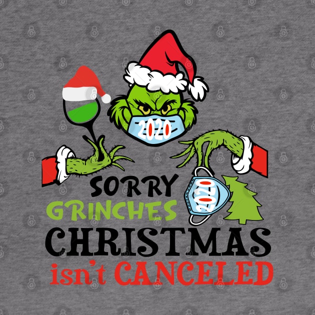 Sorry Grinches Christamas Isn't Canceled Ugly Christmas Gift by albertperino9943